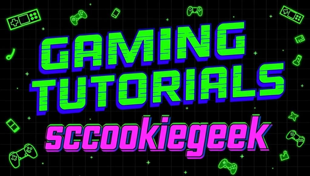 gaming tutorials scookiegeek