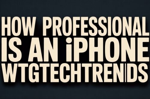 how professional is an iphone wtgtechtrends